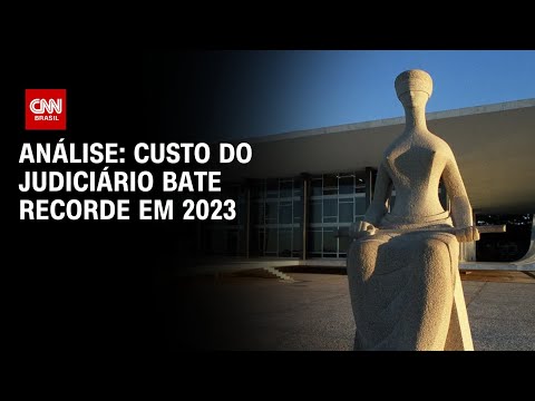 ​Análise: Custo do Judiciário bate recorde em 2023 | WW