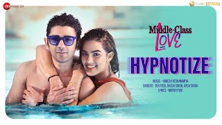 Hypnotize - Dev Negi x Akasa Singh & Aasa Singh Ft Prit Kamani (Middle-Class Love)