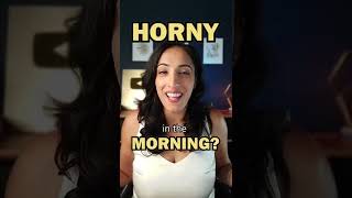 The science behind being horny in the AM! ~ Rena Malik, M.D. | Shorts Video