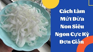 Cách Làm Mứt Dừa Non Siêu Ngon Cực Kỳ Đơn Giản - Tạp Dề Hoa  #shorts
