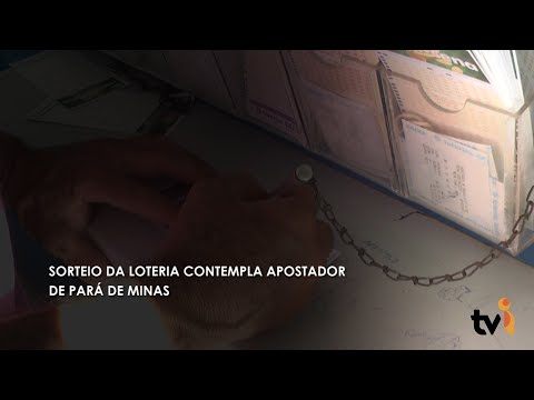 Vídeo: Sorteio da loteria contempla apostador de Pará de Minas