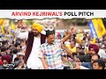 Arvind Kejriwal News | Kejriwals Poll Pitch: If You Choose AAP, I Wont Have To Go Back To Jail