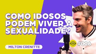 MILTON CRENITTE (Médico Geriatra e Clínico Geral) | “Fala, mas faz!” Podcast #006