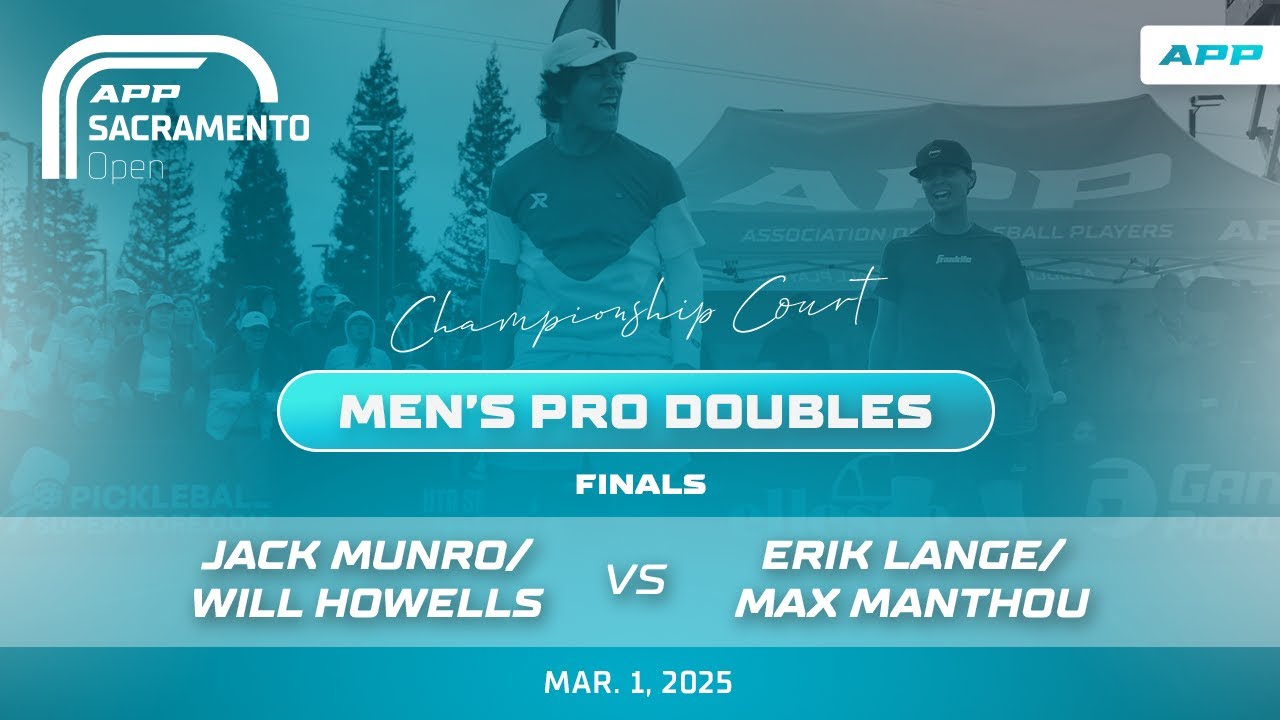 2025 APP Sacramento Open | Munro/Howells vs. Lange/Manthou | Men's Pro Doubles Final