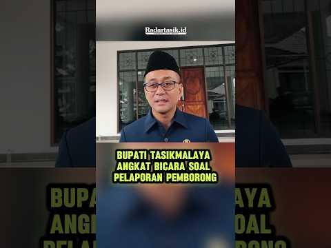 Bupati Tasikmalaya Angkat Bicara Soal Pelaporan Pemborong #radartasikid #radartasikmalaya