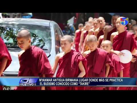 MYANMAR Antigua Birmania lugar donde mas practica del Budismo conocido como TAKIRE | Objetivo 5