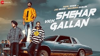 Shehar Vich Gallan – Jaz Dhami – Manj Musik