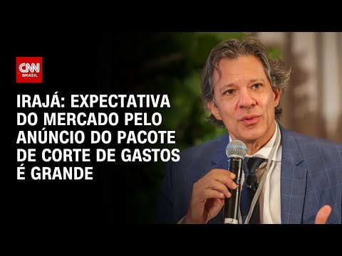 ​Irajá: Expectativa do mercado pelo anúncio do pacote de corte de gastos é grande | CNN ARENA