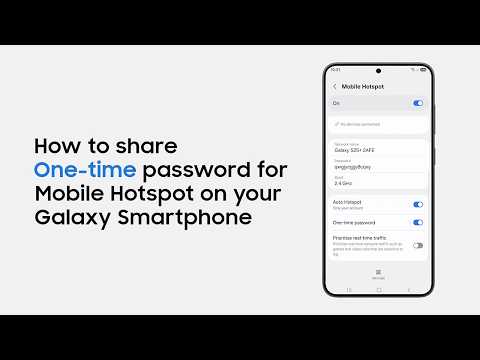 How to share One-time password for Mobile Hotspot on your Galaxy Smartphone