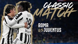 Classic Match: Roma 3-4 Juventus remarkable comeback in the capital | Extended highlights