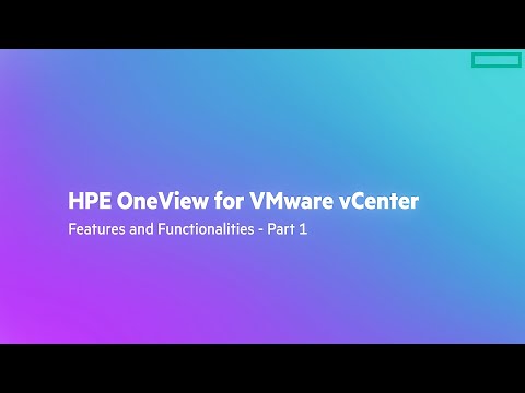 HPE OneView for VMware vCenter Features and Functionalities – Part1