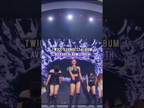 TWICE'S LONGEST ALBUM (Top 5) #kpop #twice #shorts #songs