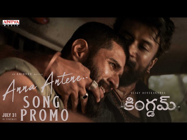 Anna Antene Song Promo | Kingdom | Vijay Deverakonda, Satya Dev | Anirudh Ravichander | Gowtam