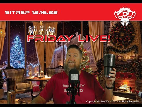 Friday NOT Live - SITREP 12.16.22