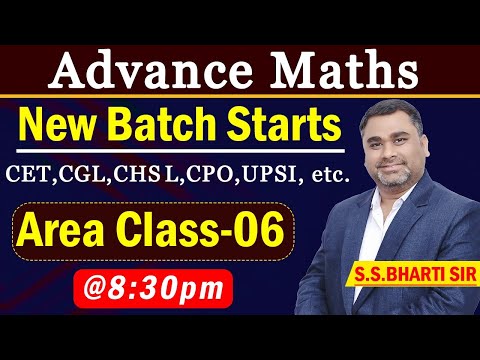 CET EXAM NEW BATCH ||  Area Class 06 || Advance Maths || MATHS SPECIAL BY S S BHARTI SIR