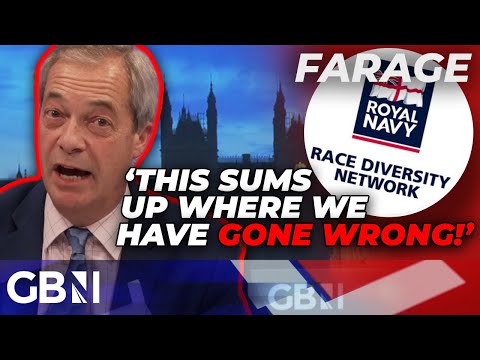 'The CURSE of DEI RUNS DEEP': Nigel Farage EXPOSES the Royal Navy's latest WOKE policy