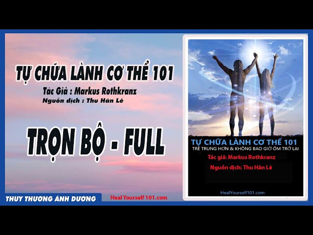 Sách nói | TỰ CHỮA LÀNH CƠ THỂ | BẢN FULL | Markus Rothranz