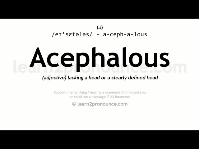 How to pronounce acephalous?