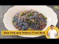 Blue Pea and Walnut Fried Rice | इस तरीके से बनाइए ब्लू फ्राइड राइस | Pro V | Sanjeev Kapoor Khazana