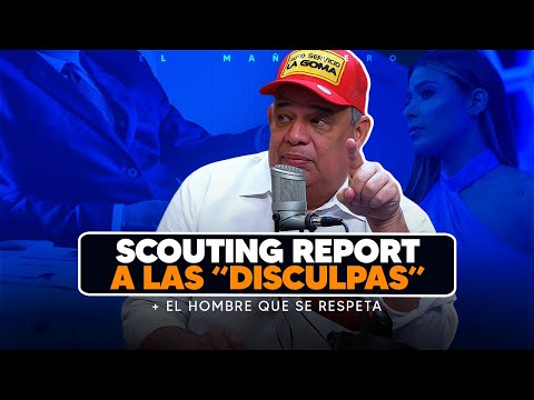 Scouting Report a las "Disculpas" & El Hombre que se respeta - Luisin Jiménez