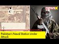 Pakistans Naval Station Under Attack | BLA Majeed Brigade Takes Responsibility | NewsX