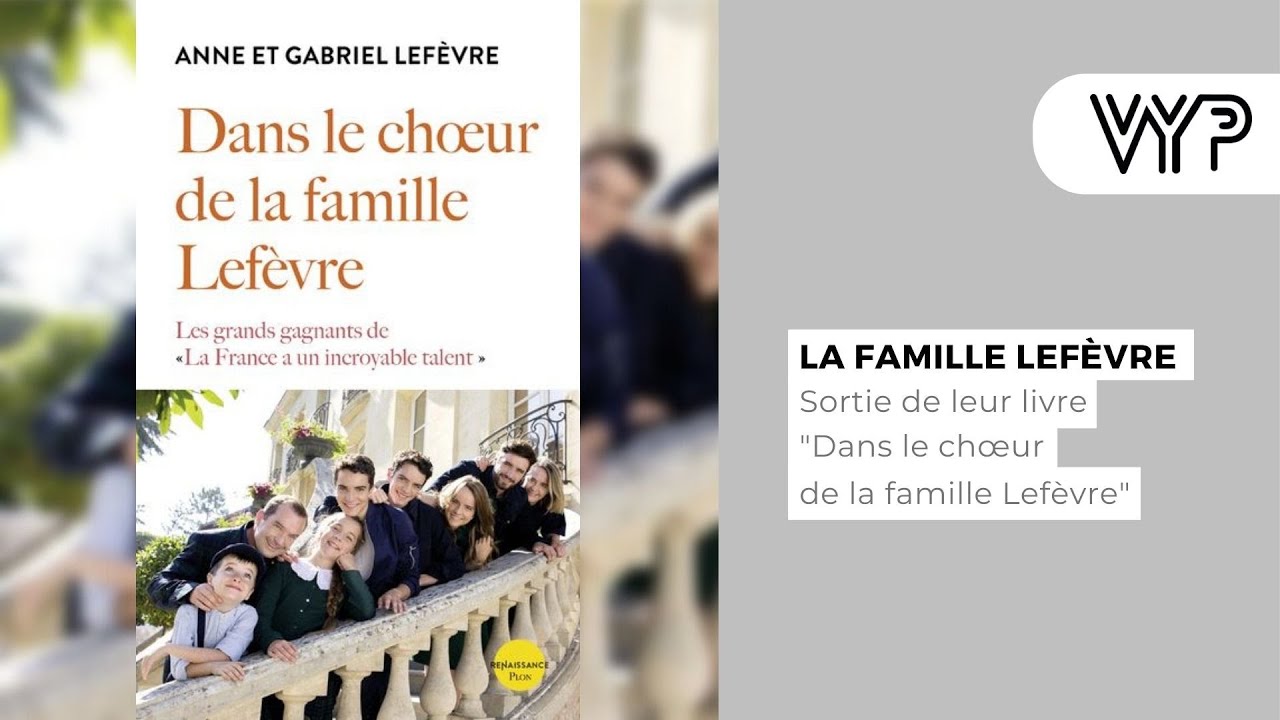 VYP avec La Famille Lefèvre pour la sortie de son livre