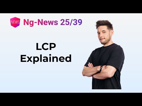 Ng-News 25/39: LCP Explained, Various Content on Signal Forms