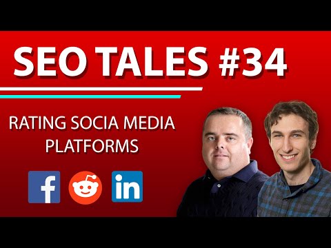 Rating Social Media Platforms  | SEO Tales | Episode 34