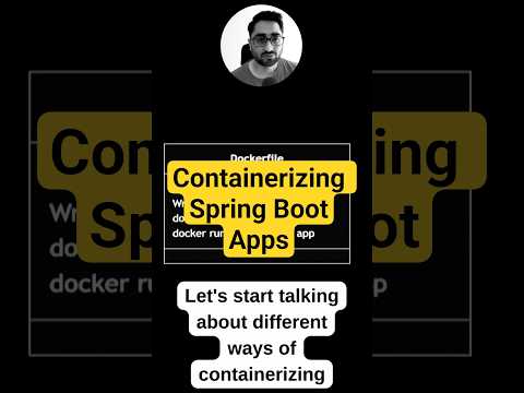 Different Ways to Containerize Spring Boot Application | Jib, BuildPacks