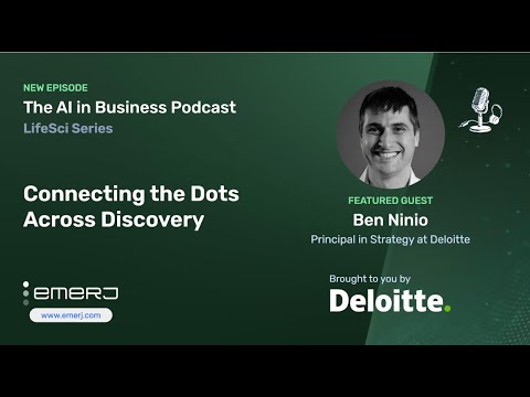 Connecting the Dots Across Discovery - with Ben Ninio of Deloitte