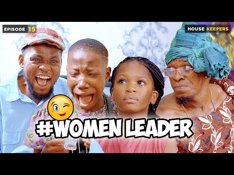 Women Leader - Episode 15 | HouseKeeper  (Mark Angel Comedy)
