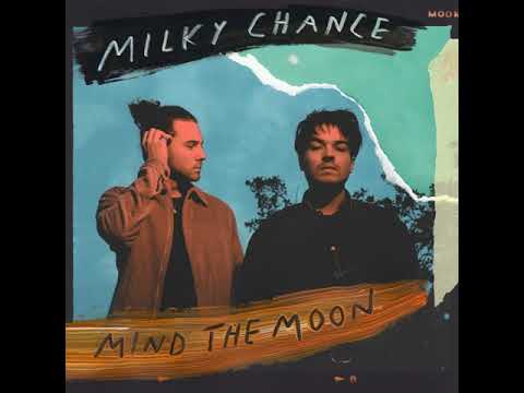 Milky Chance - We Didn't Make It To The Moon