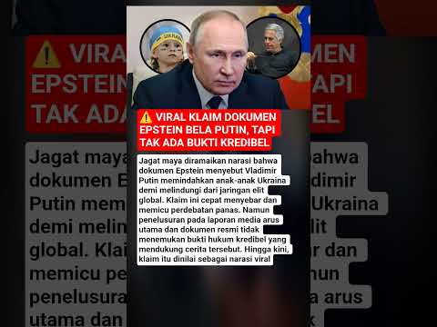 ⚠️ Viral Klaim Dokumen Epstein Bela Putin, Tapi Tak Ada Bukti Kredibel