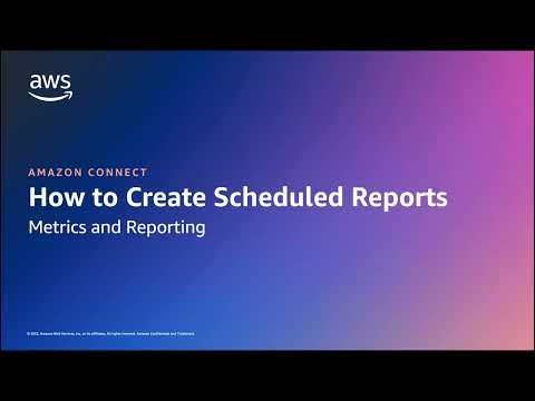 Amazon Connect: How to create scheduled reports | Amazon Web Services