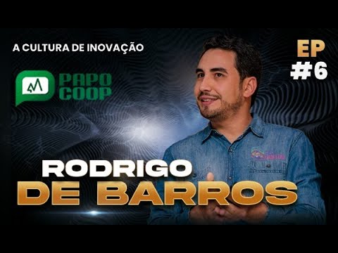 PAPO COOP #6 - Rodrigo Barros / A CULTURA DE INOVAÇÃO