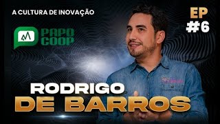 PAPO COOP #6 - Rodrigo Barros / A CULTURA DE INOVAÇÃO