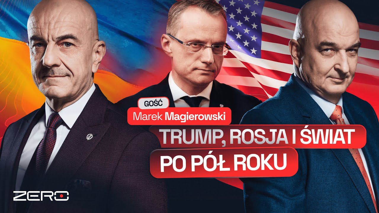 GROUND ZERO #83: TRUMP, ROSJA I ŚWIAT PO PÓŁ ROKU - PLAN CZY TEATR IMPROWIZACJI?