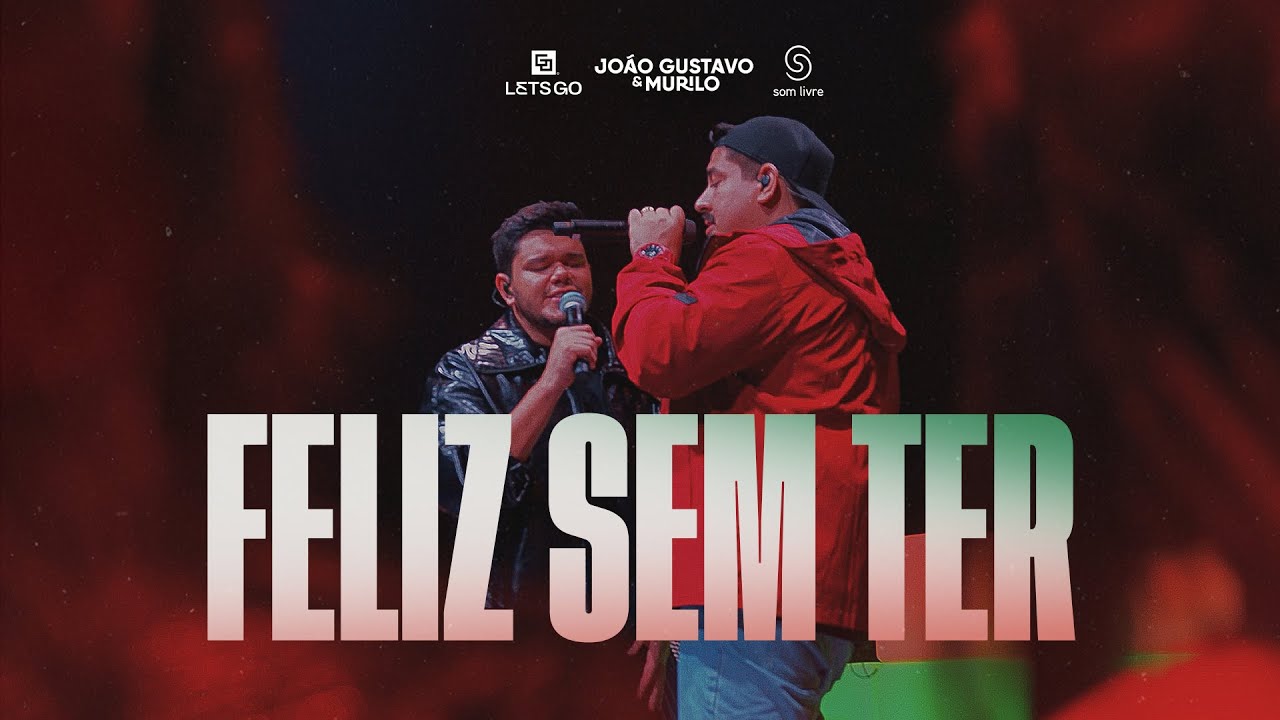 João Gustavo e Murilo – Feliz Sem Ter João Gustavo e Murilo – Feliz Sem Ter