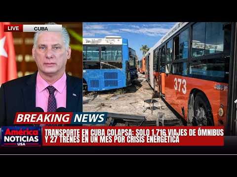 TRANSPORTE EN CUBA COLAPSA: solo 1.716 viajes de ómnibus y 27 trenes en un mes por crisis energética