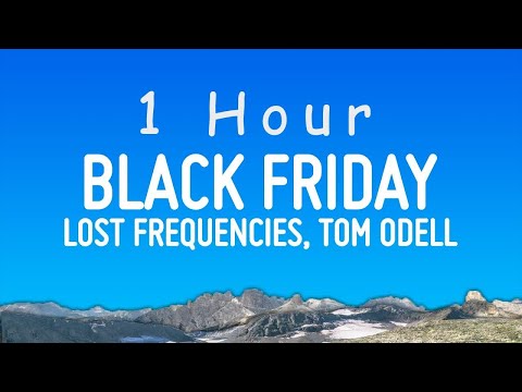 Lost Frequencies, Tom Odell - Black Friday (Lyrics) | 1 hour