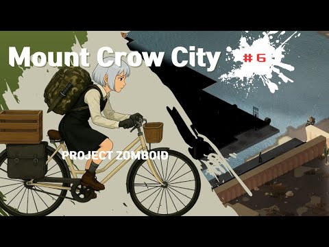 [PROJECT ZOMBOID] Mount Crow City: Aftermath / 마운트 크로우 시티 : 후유증 #6