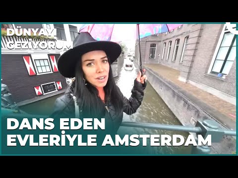 Dünya'nın En Meşhur Şehri Amsterdam | Dünyayı Geziyorum – Hollanda