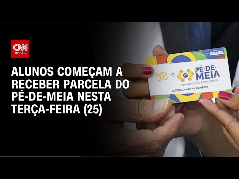 ​Alunos começam a receber parcela do Pé-de-Meia nesta terça-feira (25) | CNN 360°