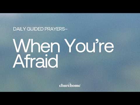 When You're Afraid