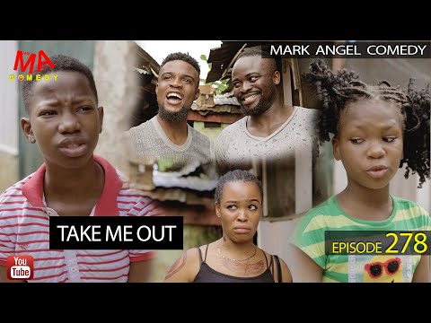 TAKE ME OUT (Mark Angel Comedy) (Episode 278)