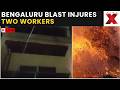 Bengaluru Blast LIVE: 2 Workers Injured As Bag Explodes At Under-Construction Building | NewsX