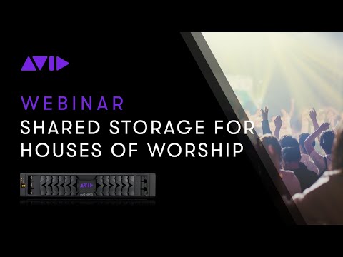 Live Webinar: Avid NEXIS for Houses of Worship