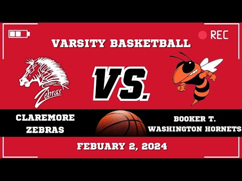 Claremore Varsity Boys Basketball vs. Booker T. Washington Hornets (February 2, 2024)