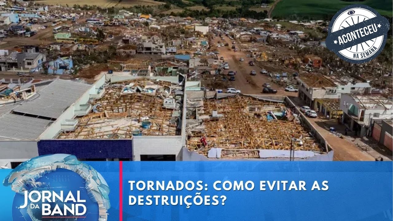 Tornados: como evitar as destruições? | Aconteceu na Semana
