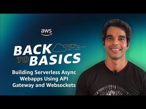 Back to Basics: Building Serverless Async Webapps Using API Gateway and Websockets